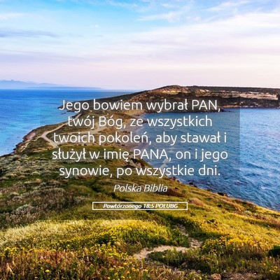 Picture 05 - Powtórzonego 18:5 POLUBG - Jego bowiem wybrał PAN, twój Bóg, ze - Bible Verse Picture