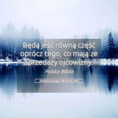 Picture 05 - Powtórzonego 18:8 POLUBG - Będą jeść równą część oprócz tego, co - Bible Verse Picture