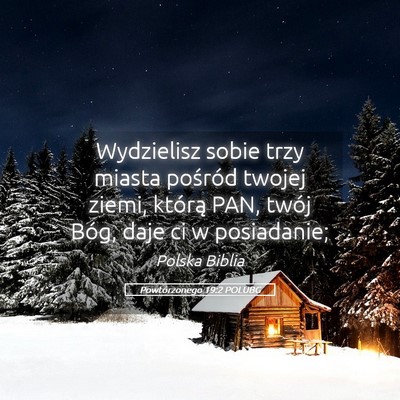 Picture 05 - Powtórzonego 19:2 POLUBG - Wydzielisz sobie trzy miasta pośród twojej - Bible Verse Picture