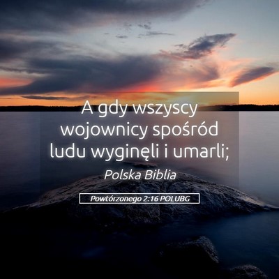 Picture 05 - Powtórzonego 2:16 POLUBG - A gdy wszyscy wojownicy spośród ludu wyginęli - Bible Verse Picture