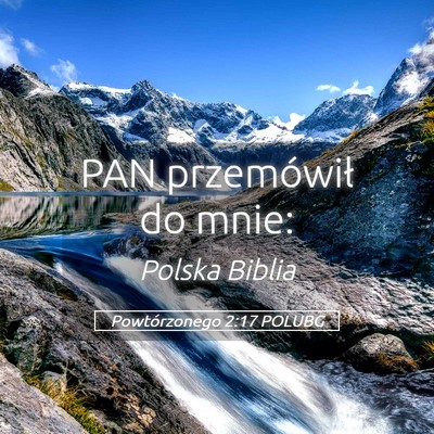 Picture 05 - Powtórzonego 2:17 POLUBG - PAN przemówił do - Bible Verse Picture