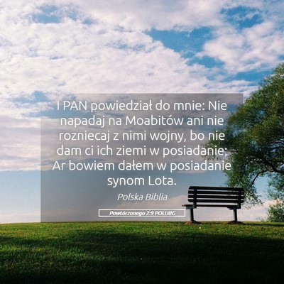 Picture 05 - Powtórzonego 2:9 POLUBG - I PAN powiedział do mnie: Nie napadaj na - Bible Verse Picture