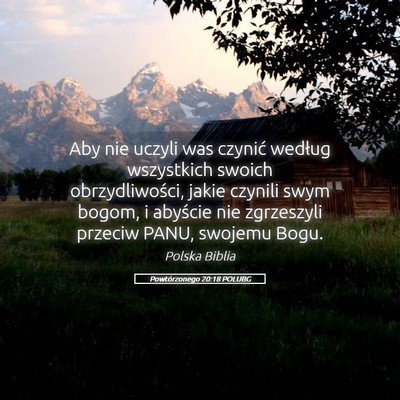 Picture 05 - Powtórzonego 20:18 POLUBG - Aby nie uczyli was czynić według wszystkich - Bible Verse Picture