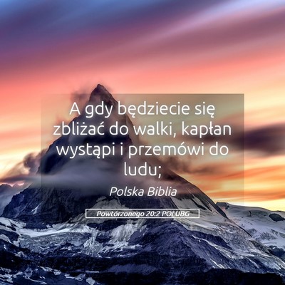 Picture 05 - Powtórzonego 20:2 POLUBG - A gdy będziecie się zbliżać do walki, kapłan - Bible Verse Picture