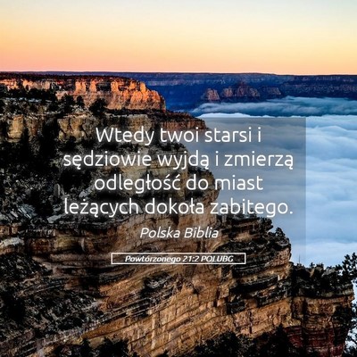 Picture 05 - Powtórzonego 21:2 POLUBG - Wtedy twoi starsi i sędziowie wyjdą i zmierzą - Bible Verse Picture