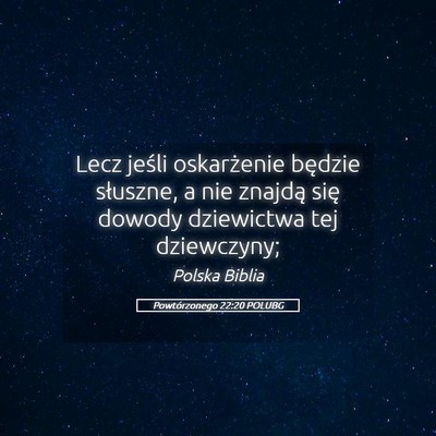 Picture 05 - Powtórzonego 22:20 POLUBG - Lecz jeśli oskarżenie będzie słuszne, a nie - Bible Verse Picture