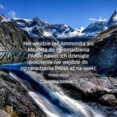 Picture 05 - Powtórzonego 23:3 POLUBG - Nie wejdzie też Ammonita ani Moabita do - Bible Verse Picture