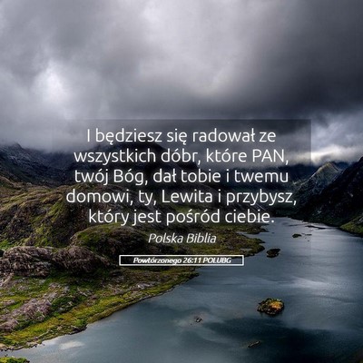 Picture 05 - Powtórzonego 26:11 POLUBG - I będziesz się radował ze wszystkich dóbr, - Bible Verse Picture