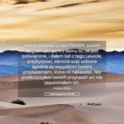 Picture 05 - Powtórzonego 26:13 POLUBG - Wtedy powiesz przed PANEM, swoim Bogiem: - Bible Verse Picture