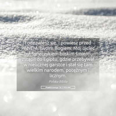 Picture 05 - Powtórzonego 26:5 POLUBG - I odezwiesz się, i powiesz przed PANEM, swoim - Bible Verse Picture