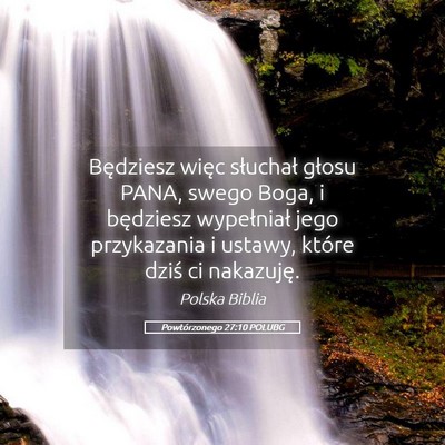 Picture 05 - Powtórzonego 27:10 POLUBG - Będziesz więc słuchał głosu PANA, swego - Bible Verse Picture