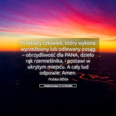 Picture 05 - Powtórzonego 27:15 POLUBG - Przeklęty człowiek, który wykona wyrzeźbiony - Bible Verse Picture