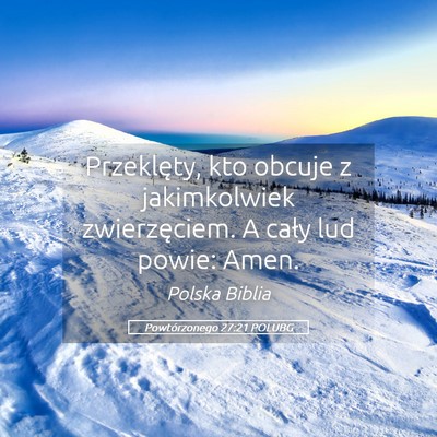 Picture 05 - Powtórzonego 27:21 POLUBG - Przeklęty, kto obcuje z jakimkolwiek - Bible Verse Picture