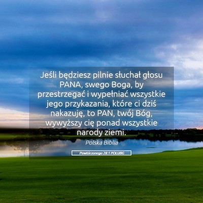 Picture 05 - Powtórzonego 28:1 POLUBG - Jeśli będziesz pilnie słuchał głosu PANA, - Bible Verse Picture