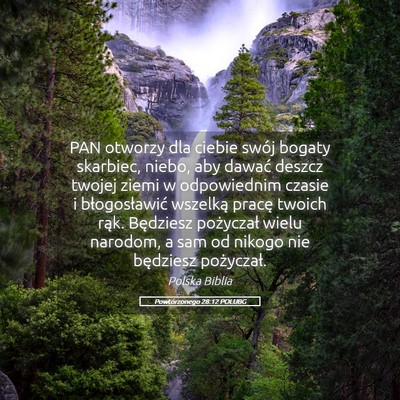 Picture 05 - Powtórzonego 28:12 POLUBG - PAN otworzy dla ciebie swój bogaty skarbiec, - Bible Verse Picture