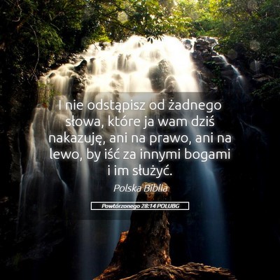 Picture 05 - Powtórzonego 28:14 POLUBG - I nie odstąpisz od żadnego słowa, które ja - Bible Verse Picture