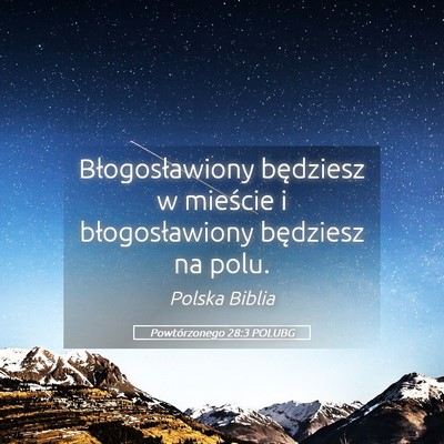 Picture 05 - Powtórzonego 28:3 POLUBG - Błogosławiony będziesz w mieście i - Bible Verse Picture