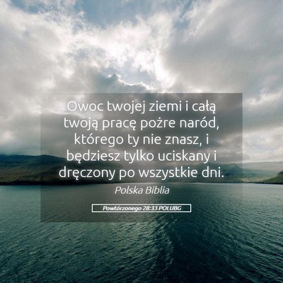 Picture 05 - Powtórzonego 28:33 POLUBG - Owoc twojej ziemi i całą twoją pracę pożre - Bible Verse Picture