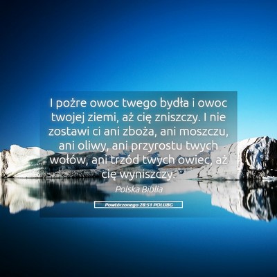 Picture 05 - Powtórzonego 28:51 POLUBG - I pożre owoc twego bydła i owoc twojej ziemi, - Bible Verse Picture