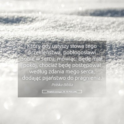 Picture 05 - Powtórzonego 29:19 POLUBG - Który gdy usłyszy słowa tego przekleństwa, - Bible Verse Picture