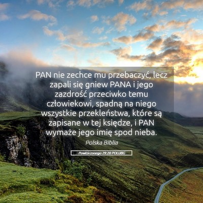 Picture 05 - Powtórzonego 29:20 POLUBG - PAN nie zechce mu przebaczyć, lecz zapali się - Bible Verse Picture