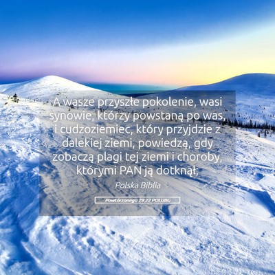 Picture 05 - Powtórzonego 29:22 POLUBG - A wasze przyszłe pokolenie, wasi synowie, - Bible Verse Picture