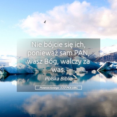 Picture 05 - Powtórzonego 3:22 POLUBG - Nie bójcie się ich, ponieważ sam PAN, wasz - Bible Verse Picture