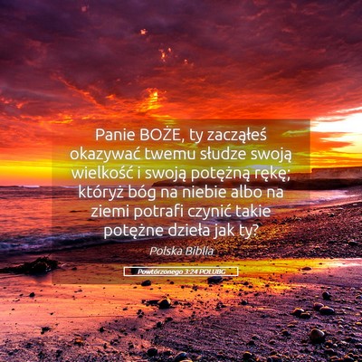 Picture 05 - Powtórzonego 3:24 POLUBG - Panie BOŻE, ty zacząłeś okazywać twemu - Bible Verse Picture