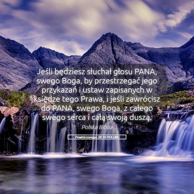 Picture 05 - Powtórzonego 30:10 POLUBG - Jeśli będziesz słuchał głosu PANA, swego - Bible Verse Picture