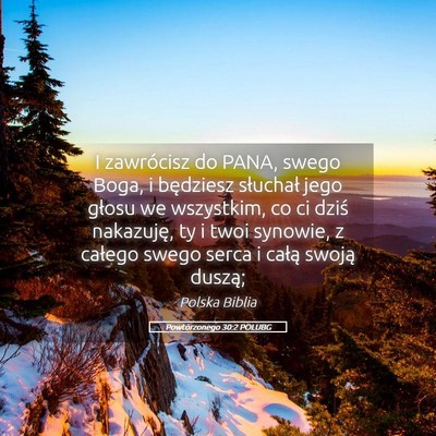 Picture 05 - Powtórzonego 30:2 POLUBG - I zawrócisz do PANA, swego Boga, i będziesz - Bible Verse Picture