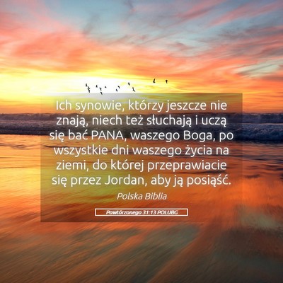 Picture 05 - Powtórzonego 31:13 POLUBG - Ich synowie, którzy jeszcze nie znają, niech - Bible Verse Picture