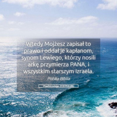 Picture 05 - Powtórzonego 31:9 POLUBG - Wtedy Mojżesz zapisał to prawo i oddał je - Bible Verse Picture