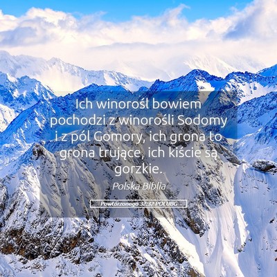 Picture 05 - Powtórzonego 32:32 POLUBG - Ich winorośl bowiem pochodzi z winorośli Sodomy - Bible Verse Picture