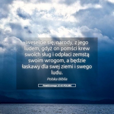 Picture 05 - Powtórzonego 32:43 POLUBG - Weselcie się, narody, z jego ludem, gdyż on - Bible Verse Picture