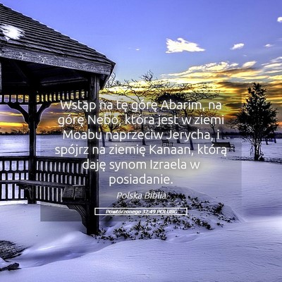 Picture 05 - Powtórzonego 32:49 POLUBG - Wstąp na tę górę Abarim, na górę Nebo, - Bible Verse Picture