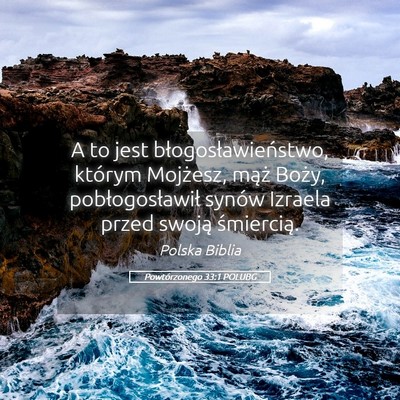 Picture 05 - Powtórzonego 33:1 POLUBG - A to jest błogosławieństwo, którym Mojżesz, - Bible Verse Picture