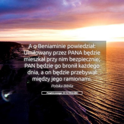 Picture 05 - Powtórzonego 33:12 POLUBG - A o Beniaminie powiedział: Umiłowany przez PANA - Bible Verse Picture
