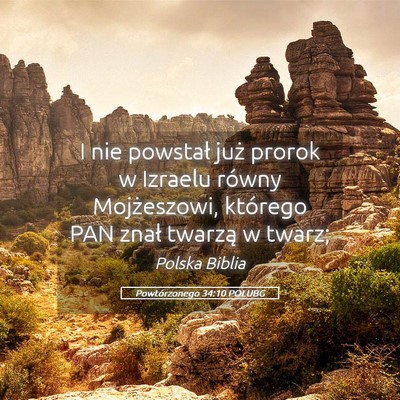 Picture 05 - Powtórzonego 34:10 POLUBG - I nie powstał już prorok w Izraelu równy - Bible Verse Picture