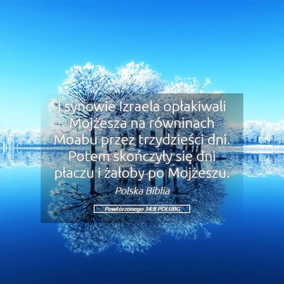 Picture 05 - Powtórzonego 34:8 POLUBG - I synowie Izraela opłakiwali Mojżesza na - Bible Verse Picture