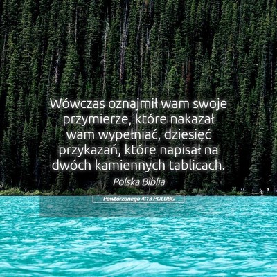 Picture 05 - Powtórzonego 4:13 POLUBG - Wówczas oznajmił wam swoje przymierze, które - Bible Verse Picture