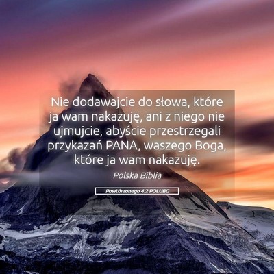 Picture 05 - Powtórzonego 4:2 POLUBG - Nie dodawajcie do słowa, które ja wam - Bible Verse Picture