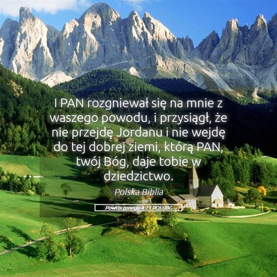 Picture 05 - Powtórzonego 4:21 POLUBG - I PAN rozgniewał się na mnie z waszego powodu, - Bible Verse Picture