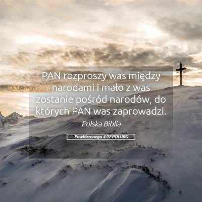 Picture 05 - Powtórzonego 4:27 POLUBG - PAN rozproszy was między narodami i mało z was - Bible Verse Picture