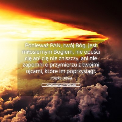 Picture 05 - Powtórzonego 4:31 POLUBG - Ponieważ PAN, twój Bóg, jest miłosiernym - Bible Verse Picture