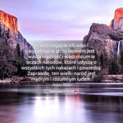 Picture 05 - Powtórzonego 4:6 POLUBG - Przestrzegajcie ich więc i wypełniajcie je; to - Bible Verse Picture