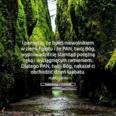 Picture 05 - Powtórzonego 5:15 POLUBG - I pamiętaj, że byłeś niewolnikiem w ziemi - Bible Verse Picture