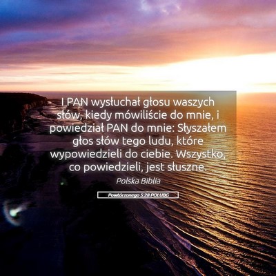 Picture 05 - Powtórzonego 5:28 POLUBG - I PAN wysłuchał głosu waszych słów, kiedy - Bible Verse Picture