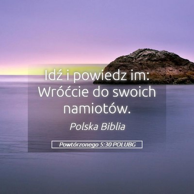 Picture 05 - Powtórzonego 5:30 POLUBG - Idź i powiedz im: Wróćcie do swoich - Bible Verse Picture