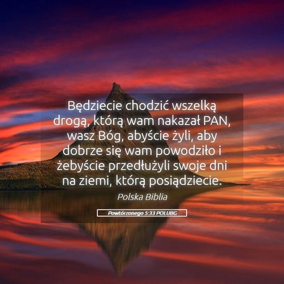 Picture 05 - Powtórzonego 5:33 POLUBG - Będziecie chodzić wszelką drogą, którą wam - Bible Verse Picture