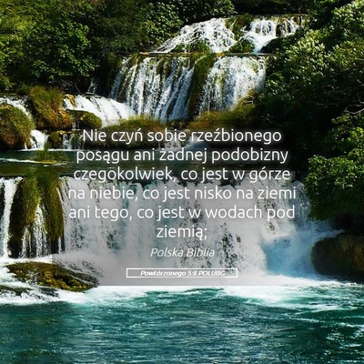 Picture 05 - Powtórzonego 5:8 POLUBG - Nie czyń sobie rzeźbionego posągu ani żadnej - Bible Verse Picture